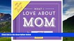 Must Have  Knock Knock What I Love About Mom Fill In The Love Journal  READ Ebook Full Ebook Free