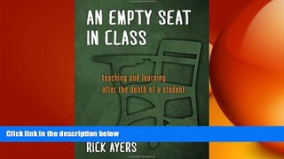 FREE DOWNLOAD  An Empty Seat in Class: Teaching and Learning After the Death of a Student  BOOK
