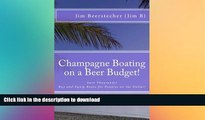 READ  Champagne Boating on a Beer Budget!: Save Thousands!  Buy and Equip Boats for Pennies on