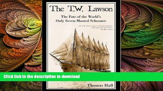 READ  The T.W. Lawson: The Fate of the World s Only Seven-Masted Schooner  PDF ONLINE