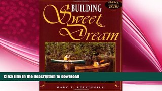 FAVORITE BOOK  Building Sweet Dream (Paddle Your Own Canoe) FULL ONLINE