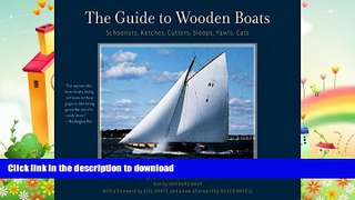 READ BOOK  The Guide to Wooden Boats: Schooners, Ketches, Cutters, Sloops, Yawls, Cats  GET PDF