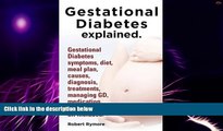 Must Have  Gestational Diabetes Explained. Gestational Diabetes Symptoms, Diet, Meal Plan,