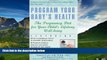 Must Have  Program Your Baby s Health: The Pregnancy Diet for Your Child s Lifelong Well-Being