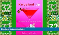 Big Deals  Knocked Up: Confessions of a Hip Mother-to-be  Free Full Read Best Seller