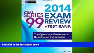 READ book  Wiley Series 99 Exam Review 2014 + Test Bank: The Operations Professional