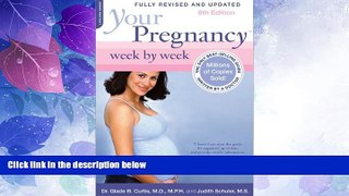 Big Deals  Your Pregnancy Week by Week, 6th Edition  Best Seller Books Most Wanted