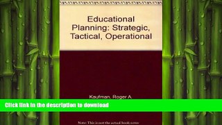 FAVORIT BOOK Educational Planning: Strategic, Tactical, and Operational READ NOW PDF ONLINE