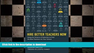 FAVORIT BOOK Hire Better Teachers Now: Using the Science of Selection to Find the Best Teachers