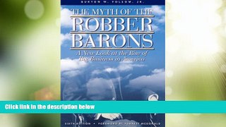 Big Deals  The Myth of the Robber Barons: A New Look at the Rise of Big Business in America  Best