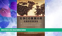 Big Deals  Uncommon Grounds: The History of Coffee and How It Transformed Our World  Free Full
