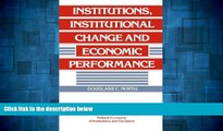 Must Have  Institutions, Institutional Change and Economic Performance (Political Economy of