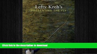 FAVORITE BOOK  Lefty Kreh s Presenting the Fly: A Practical Guide To The Most Important Element