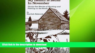 GET PDF  My Health Is Better in November: Thirty-Five Stories of Hunting and Fishing in the South