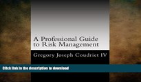 READ THE NEW BOOK A Professionals Guide to Risk Management: A comprehensive analysis of the risk