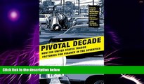 Full [PDF] Downlaod  Pivotal Decade: How the United States Traded Factories for Finance in the