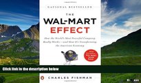 Must Have  The Wal-Mart Effect: How the World s Most Powerful Company Really Works--and HowIt s