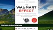 Must Have  The Wal-Mart Effect: How the World s Most Powerful Company Really Works--and HowIt s