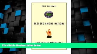 Big Deals  Blessed Among Nations: How the World Made America  Free Full Read Most Wanted