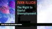 Big Deals  The Right to Useful Unemployment: And Its Professional Enemies  Best Seller Books Most