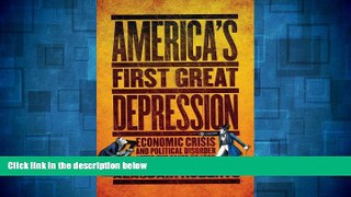 Must Have  America s First Great Depression: Economic Crisis and Political Disorder after the