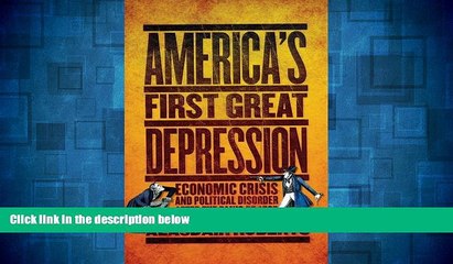 Must Have  America s First Great Depression: Economic Crisis and Political Disorder after the