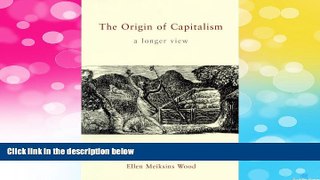 READ FREE FULL  The Origin of Capitalism: A Longer View  READ Ebook Full Ebook Free