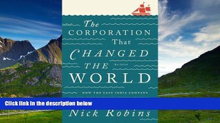 READ FREE FULL  The Corporation That Changed the World: How the East India Company Shaped the
