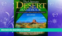 EBOOK ONLINE  The Ultimate Desert Handbook : A Manual for Desert Hikers, Campers and Travelers