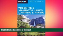 GET PDF  Moon Yosemite   Mammoth Lakes Camping   Hiking (Moon Outdoors) FULL ONLINE