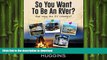 READ BOOK  So, You Want to be an RVer?: Celebrating the RV Lifestyle FULL ONLINE