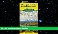 READ BOOK  Wrangell-St. Elias National Park and Preserve (National Geographic Trails Illustrated