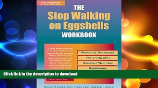 READ BOOK  The Stop Walking on Eggshells Workbook: Practical Strategies for Living with Someone