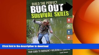 READ BOOK  Build the Perfect Bug Out Survival Skills: Your Guide to Emergency Wilderness