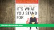 READ book  It s Not What You Sell, It s What You Stand For: Why Every Extraordinary Business Is