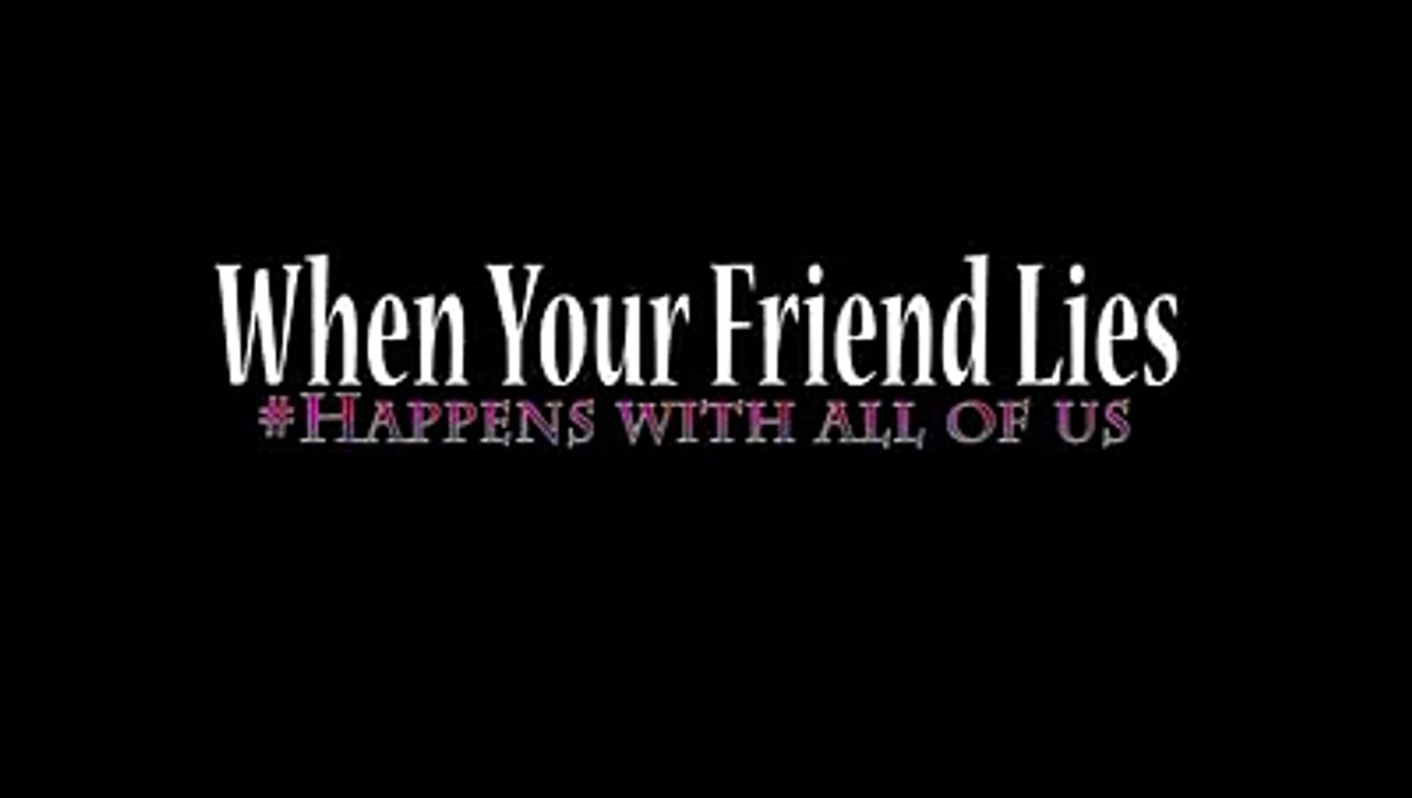 When Your Friend Lies