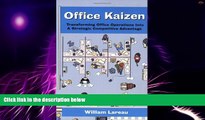 Big Deals  Office Kaizen: Transforming Office Operations Into a Strategic Competitive Advantage