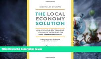 Big Deals  The Local Economy Solution: How Innovative, Self-Financing 