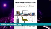 Big Deals  The Home-Based Bookstore: Start Your Own Business Selling Used Books on Amazon, eBay or