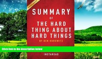 READ FREE FULL  Summary of The Hard Thing About Hard Things: by Ben Horowitz | Includes Analysis