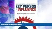 Big Deals  Key Person of Influence: The Five-Step Method to Become One of the Most Highly Valued