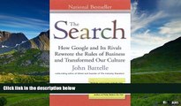 Must Have  The Search: How Google and Its Rivals Rewrote the Rules of Business andTransformed Our