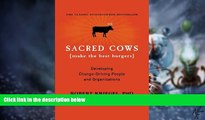 Big Deals  Sacred Cows Make the Best Burgers: Developing Change-Driving People and Organizations