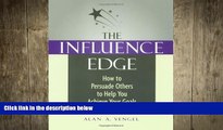 READ book  The Influence Edge: How to Persuade Others to Help You Achieve Your Goals  DOWNLOAD