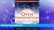 EBOOK ONLINE  The Open Innovation Revolution: Essentials, Roadblocks, and Leadership Skills  BOOK