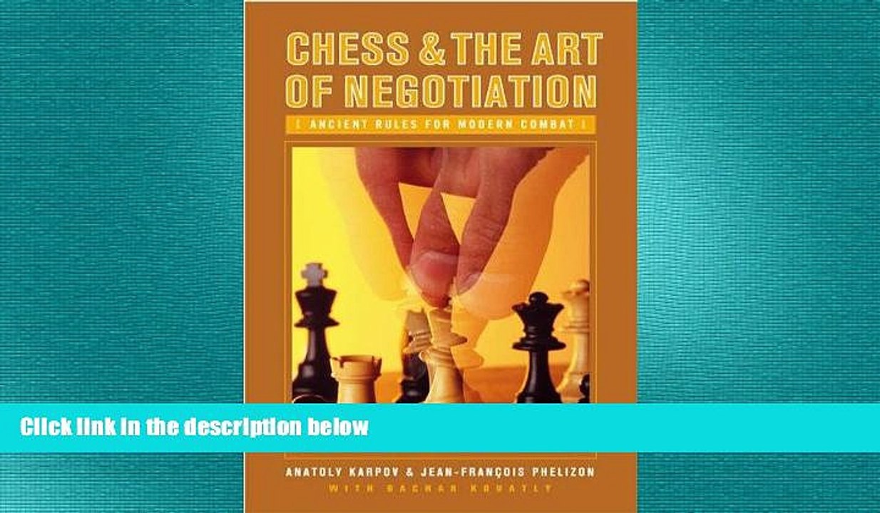Free [PDF] Downlaod  Chess and the Art of Negotiation: Ancient Rules for Modern Combat  DOWNLOAD
