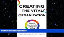 READ book  Creating the Vital Organization: Balancing Short-Term Profits with Long-Term Success
