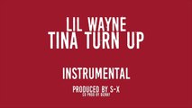 Lil Wayne - Tina Turn Up (Official Instrumental) [Produced by S-X]