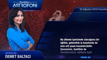 AKREP günlük yorumu 22 Ağustos 2016 Pazartesi