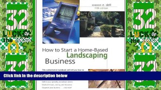 Big Deals  How to Start a Home-Based Landscaping Business, 5th (Home-Based Business Series)  Free